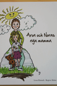 Bok: Aron & Noras nya mamma av Lena Ekmark Rehabiliterings-medicinska kliniken, Höör, Region Skåne 2013